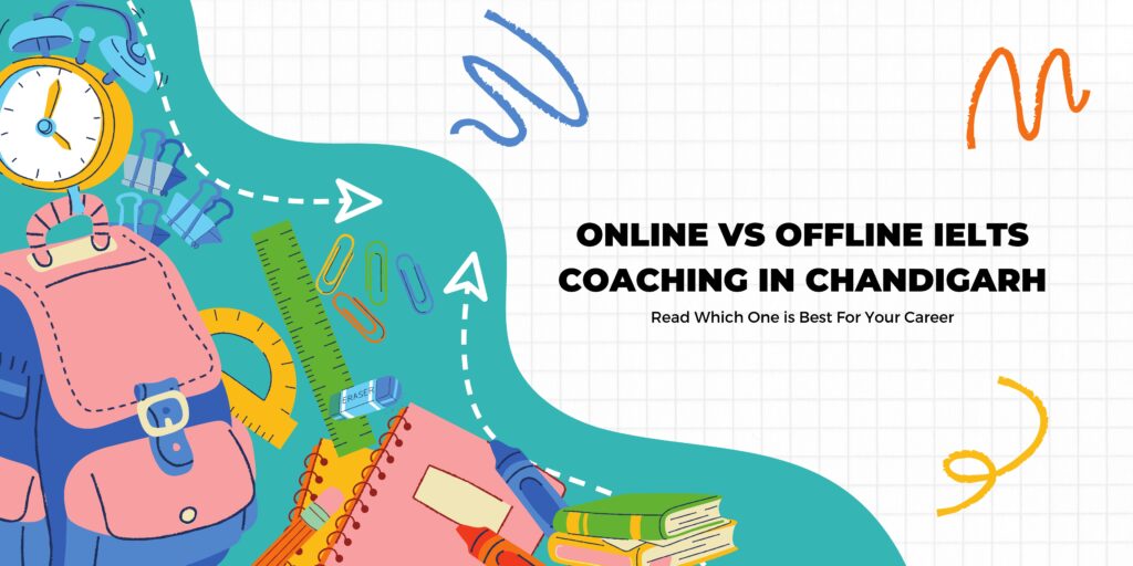 Online Vs Offline IELTS Coaching In Chandigarh